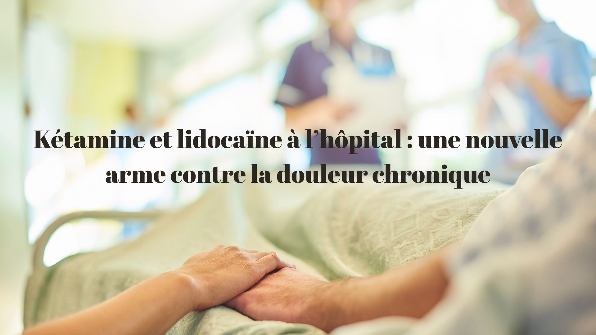 Les cures anti douleurs pour les douleurs neuropathiques se déroulent à l'hôpital
