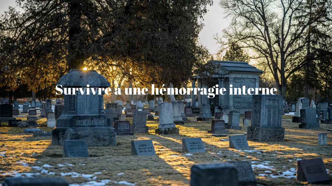 Survivre à une hémorragie interne